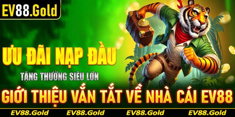 Giới thiệu vắn tắt về nhà cái uy tín EV88