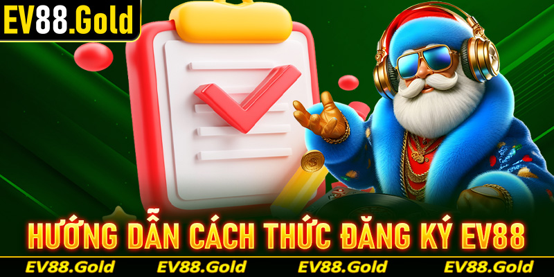 Hướng dẫn các thao tác tham gia đăng ký EV88 vô cùng đơn giản