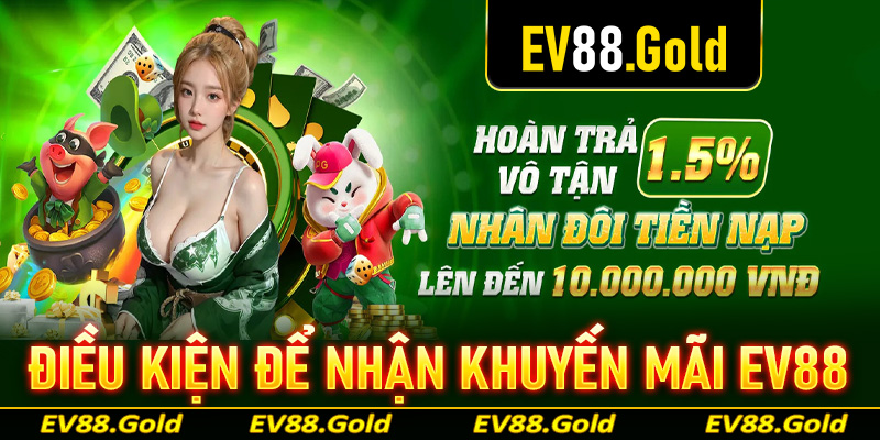 Một số điều kiện mà anh em cần đáp ứng để nhận thành công khuyến mãi EV88 