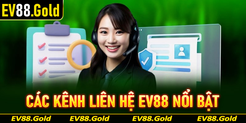 Các kênh liên hệ EV88 nổi bật được nhiều người lựa chọn