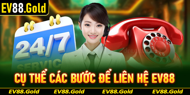 Quy trình liên hệ EV88 đơn giản nhất hướng dẫn từ A-Z